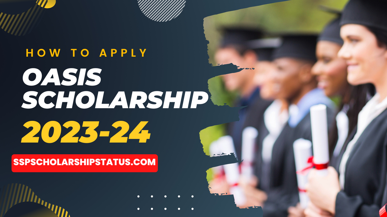 Oasis Scholarship 202324 Apply Online, Eligibility, Last Date