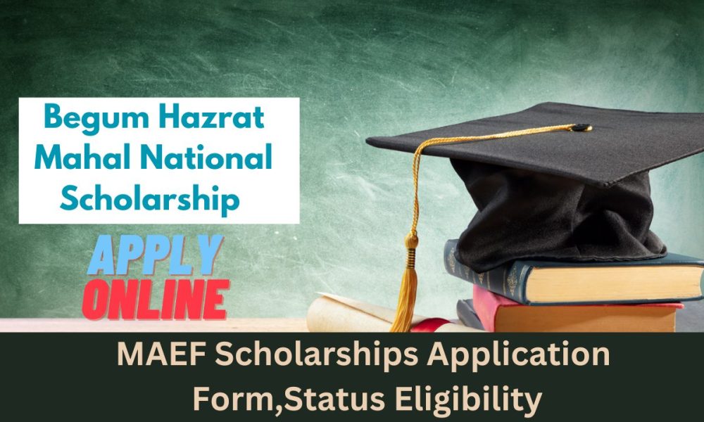 Begum Hazrat Mahal National Scholarship 2023: An Opportunity for Deserving Students