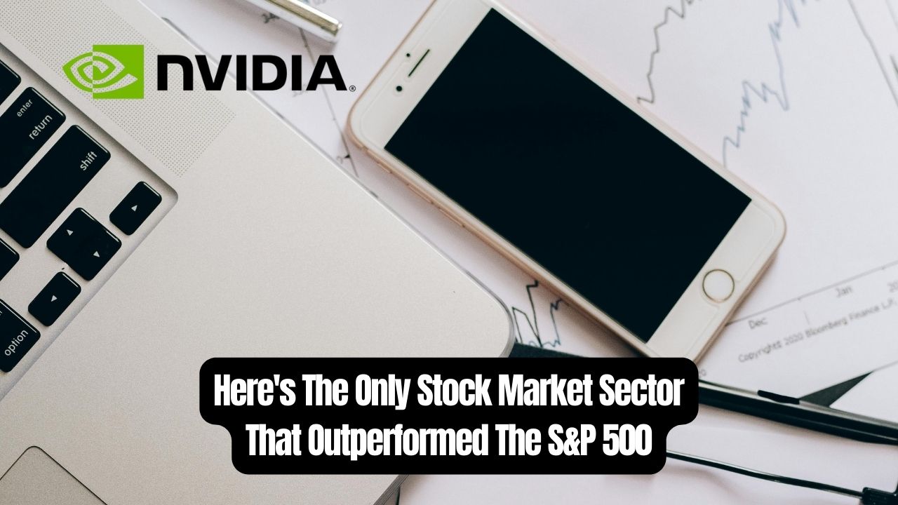 Here's The Only Stock Market Sector That Outperformed The S&P 500